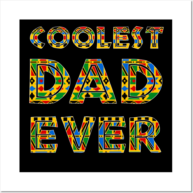 Coolest Dad Daddy , African Colors Wall Art by alzo